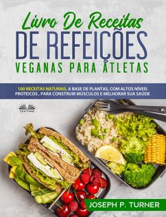 Livro De Receitas De Refeições Veganas Para Atletas (eBook, ePUB) - Turner, Joseph P.