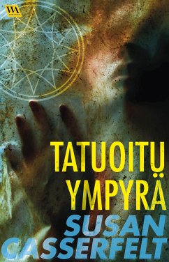 Tatuoitu ympyrä (eBook, ePUB) - Casserfelt, Susan