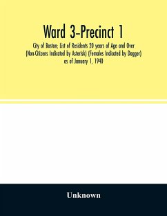 Ward 3-Precinct 1; City of Boston; List of Residents 20 years of Age and Over (Non-Citizens Indicated by Asterisk) (Females Indicated by Dagger) as of January 1, 1940 - Unknown