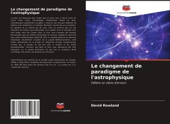 Le changement de paradigme de l'astrophysique - Rowland, David