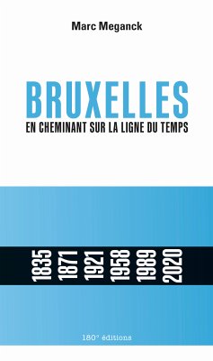 Bruxelles. En cheminant sur la ligne du temps (eBook, ePUB) - Meganck, Marc