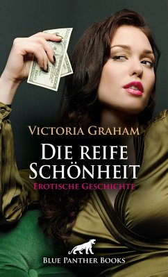 Die reife Schönheit   Erotische Geschichte (eBook, ePUB) - Graham, Victoria