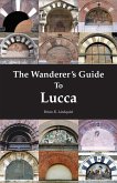 The Wanderer's Guide to Lucca