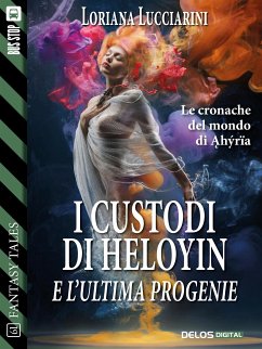 I custodi di Heloyin e l'ultima progenie (eBook, ePUB) - Lucciarini, Loriana