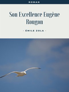 Son Excellence Eugène Rougon (eBook, ePUB) - Zola, Émile