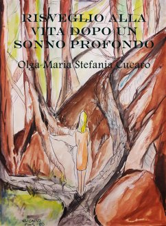 Risveglio alla Vita dopo un Sonno Profondo (eBook, ePUB) - Maria Stefania Cucaro, Olga