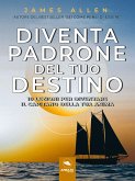 Diventa padrone del tuo destino (eBook, ePUB)