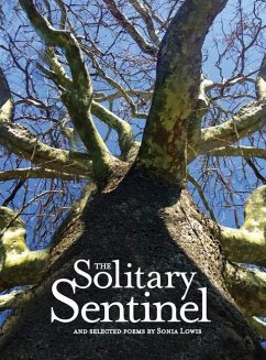 The Solitary Sentinel: and selected poems - Lowis, Sonia