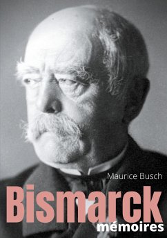 Bismarck : Mémoires - Busch, Maurice