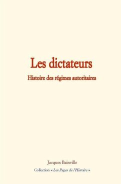 Les Dictateurs: Histoire Des R - Bainville, Jacques