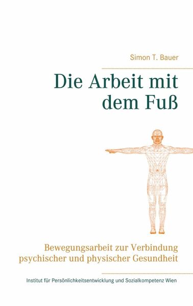 Die Arbeit mit dem Fuß (eBook, ePUB) Die Arbeit mit dem Fuß (eBook, ePUB)