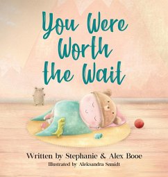 You Were Worth the Wait - Booe, Alex; Booe, Stephanie