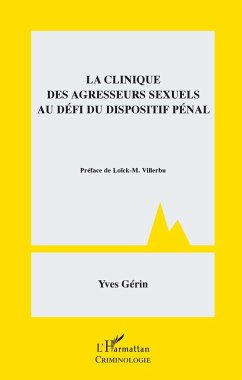 Cover La clinique des agresseurs sexuels au défi du dispositif pénal