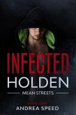 Infected: Holden (Infected: Mean Streets, #1) (eBook, ePUB) Infected: Holden (Infected: Mean Streets, #1) (eBook, ePUB)