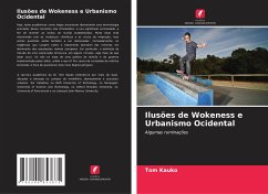 Ilusões de Wokeness e Urbanismo Ocidental - Kauko, Tom