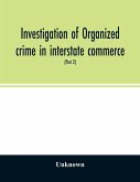Investigation of organized crime in interstate commerce. Hearings before a Special Committee to Investigate Organized Crime in Interstate Commerce, United States Senate, Eighty-first Congress, second session, pursuant to S. Res. 202 (Part 2)