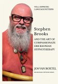 Stephen Brooks and the Art of Compassionate Ericksonian Hypnotherapy
