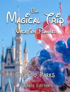 Our Magical Trip Vacation Planner Orlando Parks Ultimate Edition - Castle - Co., Magical Planner