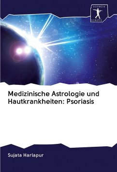 Medizinische Astrologie und Hautkrankheiten: Psoriasis - Harlapur, Sujata