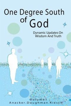 One Degree South of God: Dynamic Updates on Wisdom and Truth - Anacker, Jeremy