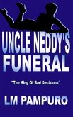 Uncle Neddy's Funeral: the king of bad decisions