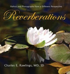 Reverberations: Haikus and Photographs from a Different Perspective - Rawlings, Jd