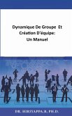 Dynamique De Groupe Et Création D'équipe: Un Manuel (eBook, ePUB)