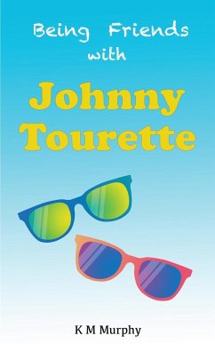 Being Friends With Johnny Tourette - Murphy, K M