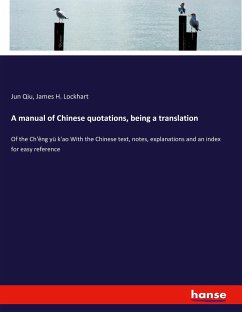 A manual of Chinese quotations, being a translation