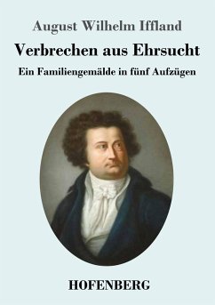 Verbrechen aus Ehrsucht - Iffland, August Wilhelm