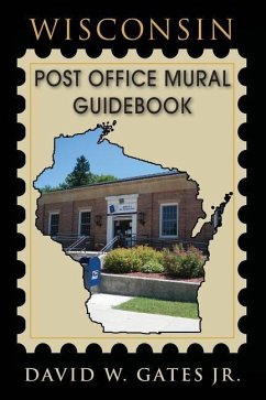 Wisconsin Post Office Mural Guidebook - Gates, David W.