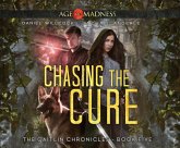 Chasing the Cure: Age of Madness - A Kurtherian Gambit Series