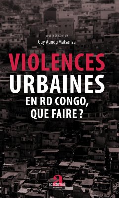 Violences urbaines en RD Congo, que faire? - Aundu Matsanza, Guy