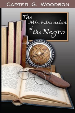 The Mis-Education of the Negro - Woodson, Carter Godwin