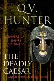 The Deadly Caesar: A Novel of the Late Roman Empire