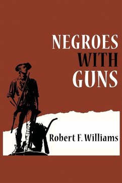 Negroes with Guns - F. Williams, Robert; King, Martin Luther Jr.; Nelson, Truman