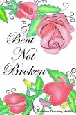 Bent Not Broken