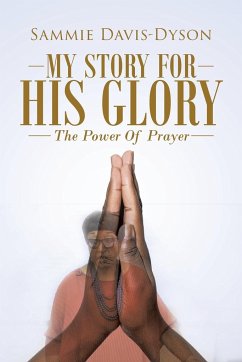 My Story for His Glory - Davis-Dyson, Sammie