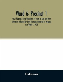 Ward 6- Precinct 1; City of Boston; List of Residents 20 years of Age and Over (Veterans Indicated by Star) (Females Indicated by Dagger) as of April 1, 1923 - Unknown