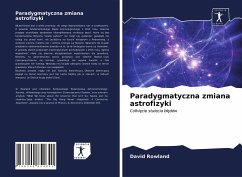 Paradygmatyczna zmiana astrofizyki - Rowland, David