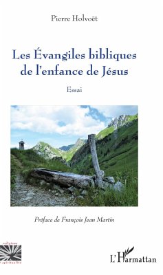 Les Evangiles bibliques de l'enfance de Jésus - Holvoët, Pierre