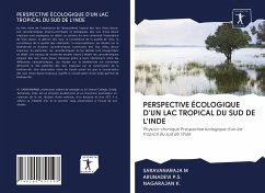 PERSPECTIVE ÉCOLOGIQUE D'UN LAC TROPICAL DU SUD DE L'INDE - M, SARAVANARAJA;P.S., ARUNADEVI;K., NAGARAJAN