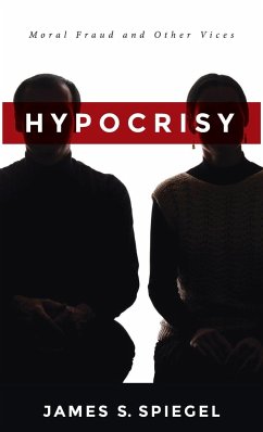 Hypocrisy - Spiegel, James S.