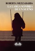 La Larga Sombra De Un Sueño (eBook, ePUB)