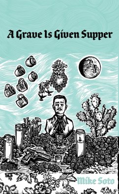 A Grave is Given Supper (eBook, ePUB) - Soto, Mike