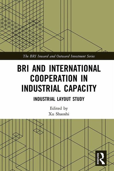 BRI and International Cooperation in Industrial Capacity (eBook, PDF) BRI and International Cooperation in Industrial Capacity (eBook, PDF)