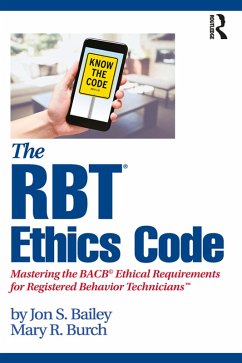 The RBT® Ethics Code (eBook, ePUB) - Bailey, Jon S.; Burch, Mary R.