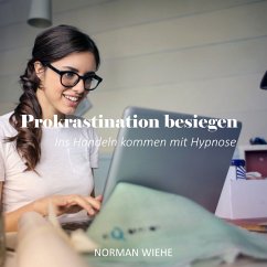 Prokrastination besiegen (MP3-Download) - Wiehe, Norman