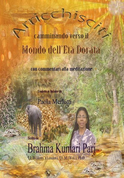 Arricchisciti camminando verso il Mondo dell'Età Dorata (con commentari alla meditazione) (eBook, ePUB)