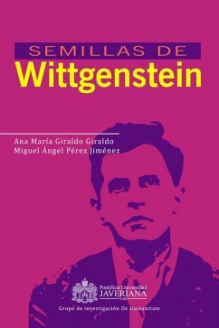 Semillas de Wittgensteing (eBook, PDF) - Giraldo Giraldo, Ana María; Pérez Jiménez, Miguel Ángel